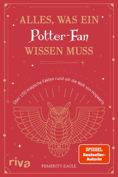 Alles, was ein Potter-Fan wissen muss - Über 150 magische Fakten rund um die Welt von Hogwarts