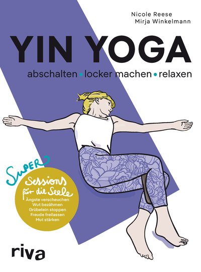 Yin Yoga – abschalten, locker machen, relaxen - Super Sessions für die Seele