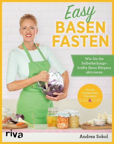 Easy Basenfasten - Wie Sie die Selbstheilungskräfte Ihres Körpers aktivieren