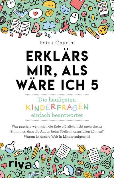 Erklärs mir, als wäre ich 5 - Die häufigsten Kinderfragen einfach beantwortet. Der Nachfolger zum SPIEGEL-Bestseller. Ein Geschenk für Kinder, Eltern, Lehrer und Neugierige