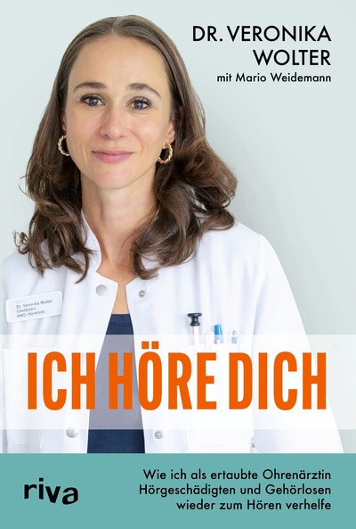 Ich höre dich - Wie ich als ertaubte Ohrenärztin Hörgeschädigten und Gehörlosen wieder zum Hören verhelfe