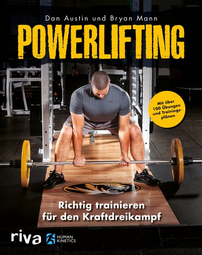 Powerlifting - Richtig trainieren für den Kraftdreikampf – mit über 100 Übungen und Trainingsplänen