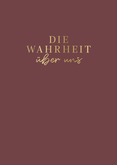 Die Wahrheit über uns - Das originelle Ausfüllbuch für Paare oder gute Freunde