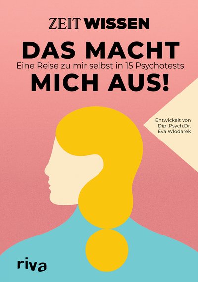 ZEIT WISSEN – Das macht mich aus! - Eine Reise zu mir selbst in 15 Psychotests