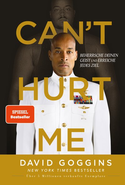 Can’t Hurt Me - Beherrsche deinen Geist und erreiche jedes Ziel