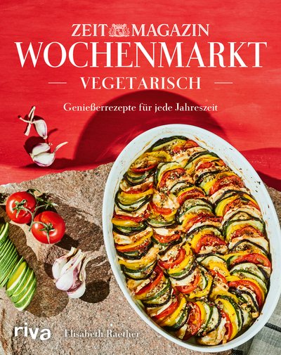 Wochenmarkt. Vegetarisch - Genießerrezepte für jede Jahreszeit