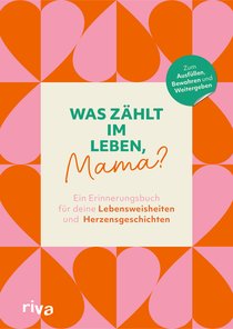 Was zählt im Leben, Mama?