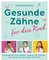 Gesunde Zähne für dein Kind