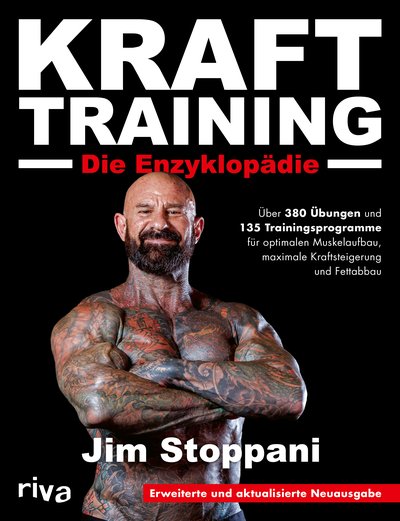 Krafttraining – Die Enzyklopädie - Über 380 Übungen und 135 Trainingsprogramme für optimalen Muskelaufbau, maximale Kraftsteigerung und Fettabbau. Erweiterte und aktualisierte Neuausgabe