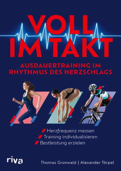 Voll im Takt – Ausdauertraining im Rhythmus des Herzschlags - Herzfrequenz messen, Training individualisieren, Bestleistung erzielen