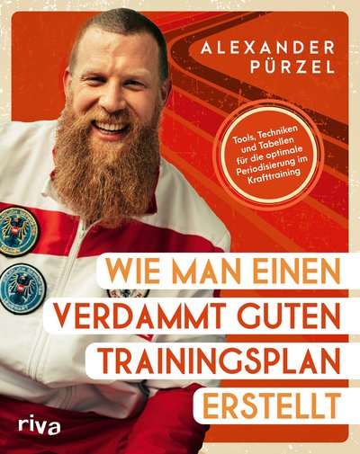 Wie man einen verdammt guten Trainingsplan erstellt - Tools, Techniken und Tabellen für die optimale Periodisierung im Krafttraining