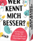 Wer kennt mich besser?