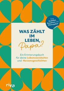 Was zählt im Leben, Papa?