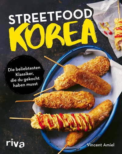 Streetfood: Korea - Die beliebtesten Klassiker, die du gekocht haben musst