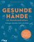 Gesunde Hände im Handumdrehen