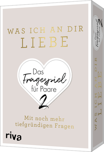 Was ich an dir liebe – Das Fragespiel für Paare 2 - Mit noch mehr tiefgründigen Fragen