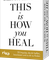 When you’re ready, this is how you heal – 55 Impulse, die dir dabei helfen, loszulassen und zu dir zu finden