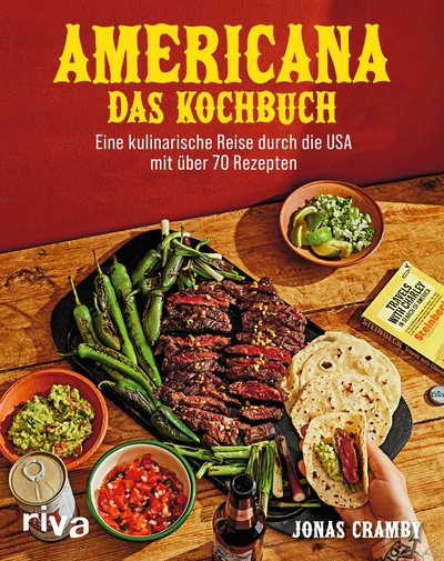 Americana – Das Kochbuch - Eine kulinarische Reise durch die USA mit über 70 Rezepten