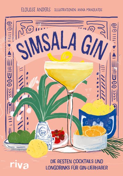 Simsala Gin - Die besten Cocktails und Longdrinks für Gin-Liebhaber