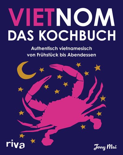 Vietnom. Das Kochbuch - Authentisch vietnamesisch von Frühstück bis Abendessen