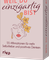 Weil du einzigartig bist – 55 Affirmationen für mehr Selbstliebe und positives Denken