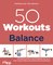 50 Workouts – Balance