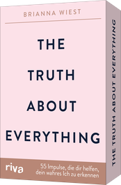 The Truth About Everything – 55 Impulse, die dir helfen, dein wahres Ich zu erkennen