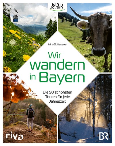 Wir wandern in Bayern - Die 50 schönsten Touren für jede Jahreszeit