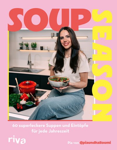 Soup Season - 60 superleckere Suppen und Eintöpfe für jede Jahreszeit
