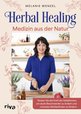 Herbal Healing – Medizin aus der Natur