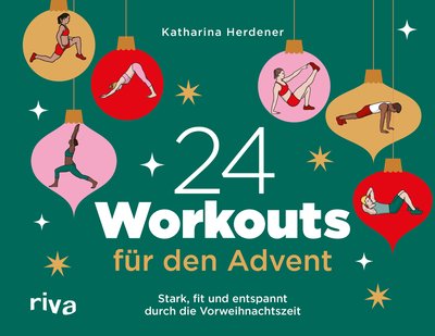 24 Workouts für den Advent - Stark, fit und entspann durch die Vorweihnachtszeit