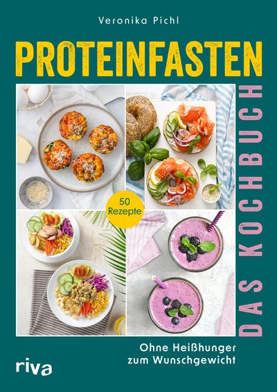 Proteinfasten – Das Kochbuch - Ohne Heißhunger zum Wunschgewicht