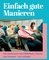 Einfach gute Manieren