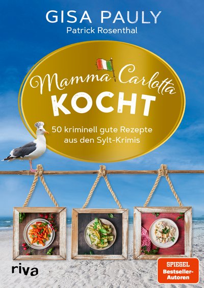 Mamma Carlotta kocht - 50 kriminell gute Rezepte aus den Sylt-Krimis