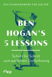 Ben Hogan's 5 Lessons – Das Standardwerk für Golfer