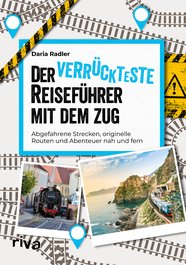 Der verrückteste Reiseführer mit dem Zug