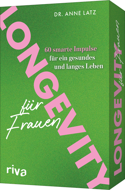 Longevity für Frauen - 60 smarte Impulse für ein gesundes und langes Leben