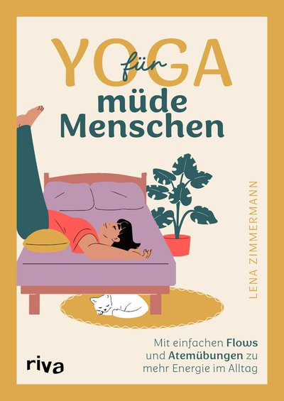 Yoga für müde Menschen - Mit einfachen Flows und Atemübungen zu mehr Energie im Alltag
