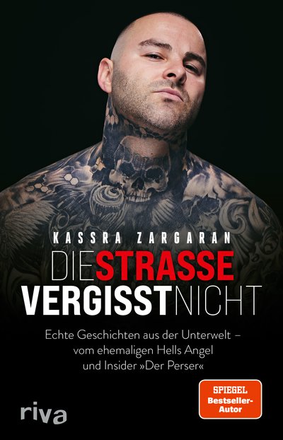 Die Straße vergisst nicht - Echte Geschichten aus der Unterwelt – vom ehemaligen Hells Angel und Insider »Der Perser«