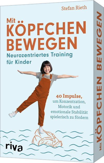 Mit Köpfchen bewegen – Neurozentriertes Training für Kinder - 40 Impulse, um Konzentration, Motorik und emotionale Stabilität spielerisch zu fördern