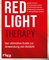 Red Light Therapy. Der ultimative Guide zur Anwendung von Rotlicht
