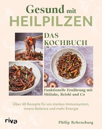Gesund mit Heilpilzen – Das Kochbuch
