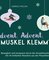 Advent, Advent, der Muskel klemmt