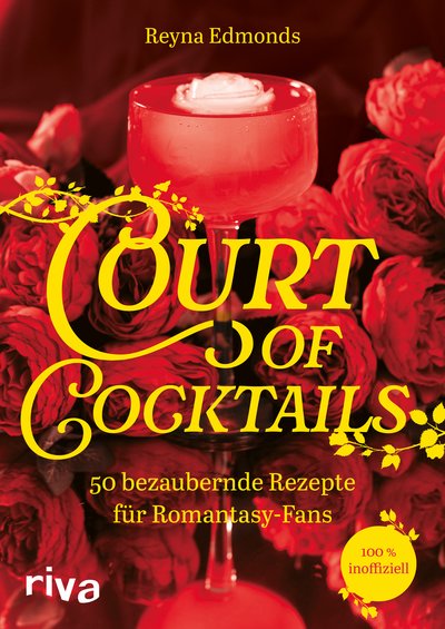 Court of Cocktails - 50 bezaubernde Rezepte für Romantasy-Fans