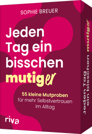 Jeden Tag ein bisschen mutig(er)