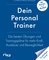 DIE ZEIT – Dein Personal Trainer