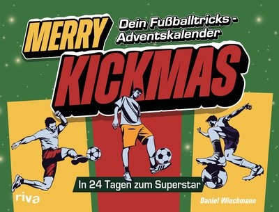 Merry Kickmas – Dein Fußballtricks-Adventskalender - In 24 Tagen zum Starspieler