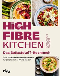 High Fibre Kitchen – Das Ballaststoff-Kochbuch
