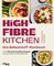 High Fibre Kitchen – Das Ballaststoff-Kochbuch