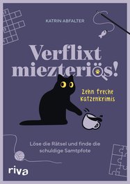Verflixt miezteriös!